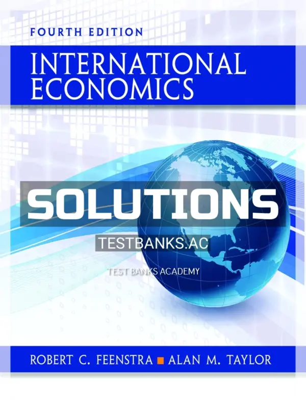 Solutions Manual for International Economics 4th Edition by Feenstra