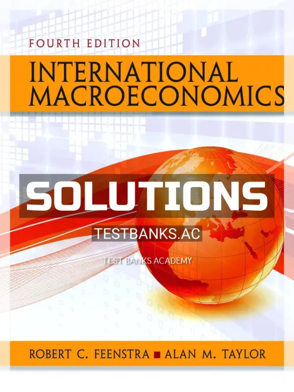 Solutions Manual for International Macroeconomics 4th Edition by Feenstra