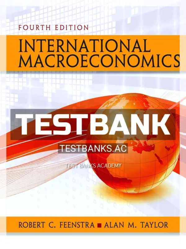 Test Bank for International Macroeconomics 4th Edition by Feenstra