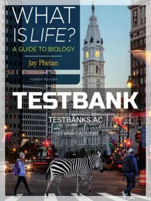 Test Bank for What Is Life A Guide to Biology 4th Edition by Phelan