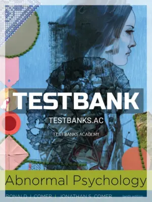 Test Bank for Abnormal Psychology 10th Edition by Comer