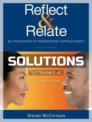 Solutions Manual for Reflect and Relate An Introduction to Interpersonal Communication 3rd Edition by McCornack