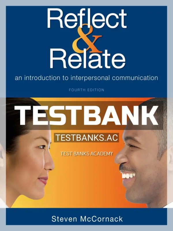 Test Bank for Reflect and Relate An Introduction to Interpersonal Communication 3rd Edition by McCornack