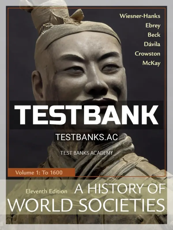 Test Bank for History of World Societies Volume 1 11th Edition by Wiesner Hanks