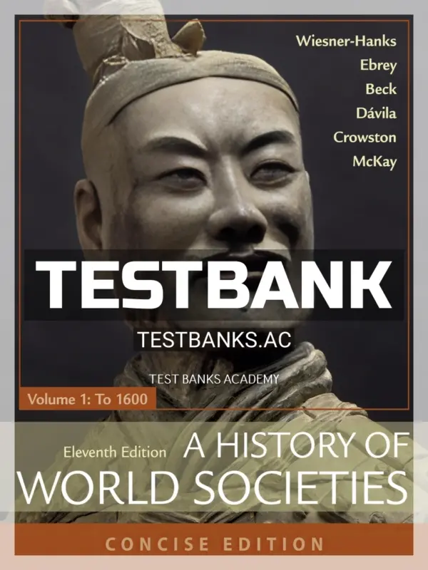 Test Bank for History of World Societies Concise Volume 1 11th Edition by Wiesner Hanks