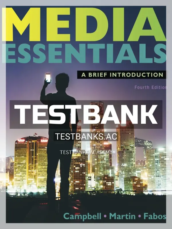 Test Bank for Media Essentials 4th Edition by Campbell