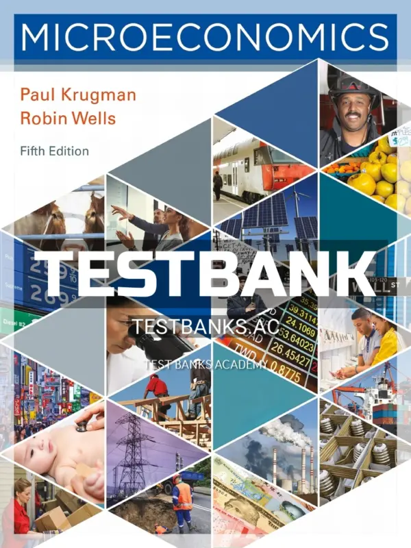 Test Bank for Microeconomics 5th Edition by Krugman