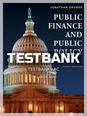 Test Bank for Public Finance and Public Policy 6th Edition by Gruber
