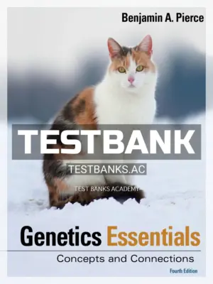 Test Bank for Genetics Essentials Concepts and Connections 4th Edition by Pierce