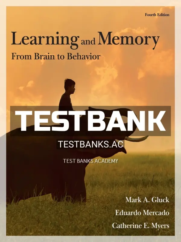 Test Bank for Learning and Memory From Brain to Behavior 4th Edition by Gluck