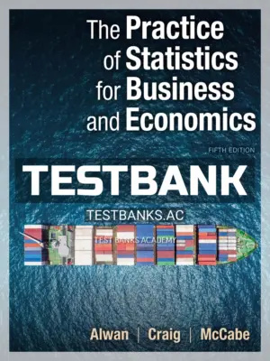 Test Bank for Practice of Statistics for Business and Economics 5th Edition by Alwan