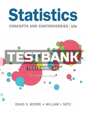 Test Bank for Statistics Concepts and Controversies 10th Edition by Moore