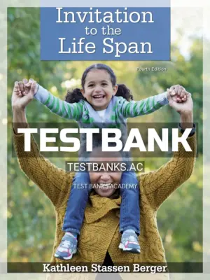 Test Bank for Invitation to the Life Span 4th Edition by Berger