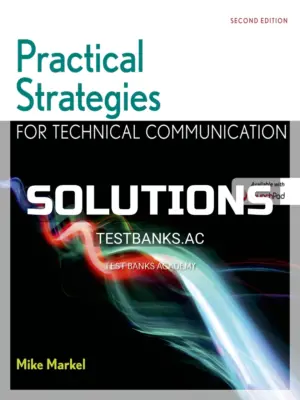 Solutions Manual for Practical Strategies for Technical Communication with 2016 MLA Update 2nd Edition by Markel
