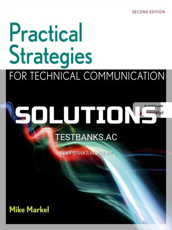 Solutions Manual for Practical Strategies for Technical Communication with 2016 MLA Update 2nd Edition by Markel