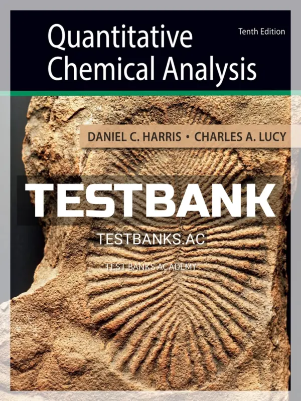 Test Bank for Quantitative Chemical Analysis 10th Edition by Harris