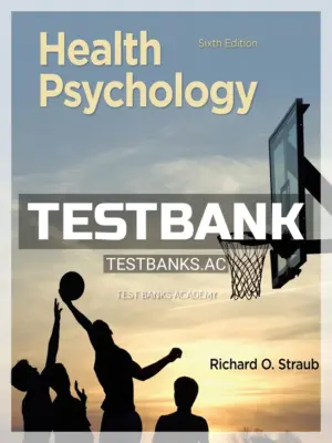 Test Bank for Health Psychology A Biopsychosocial Approach 6th Edition by Straub