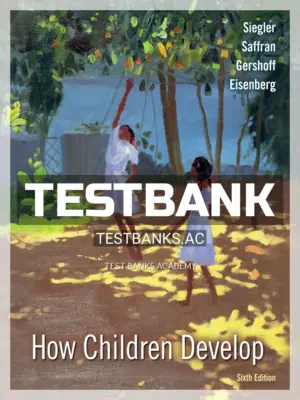 Test Bank for How Children Develop 6th Edition by Siegler