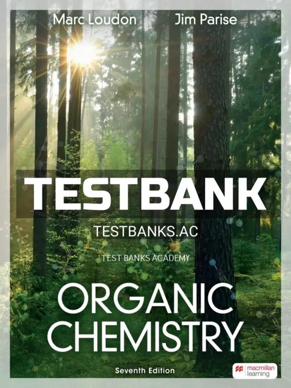 Test Bank for Organic Chemistry 7th Edition by Loudon