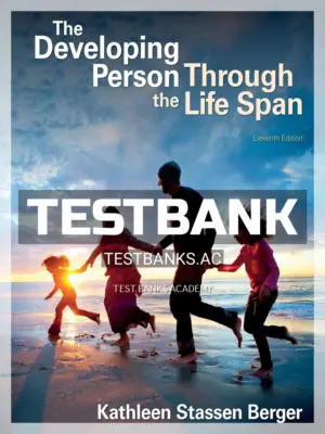 Test Bank for Developing Person Through the Life Span 11th Edition by Berger