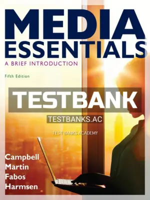 Test Bank for Media Essentials 5th Edition by Campbell