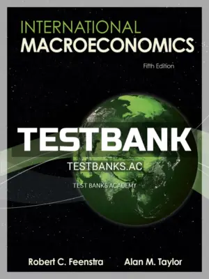 Test Bank for International Macroeconomics 5th Edition by Feenstra