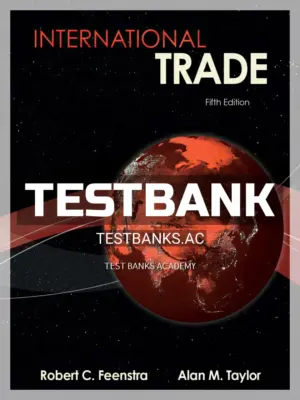 Test Bank for International Trade 5th Edition by Feenstra