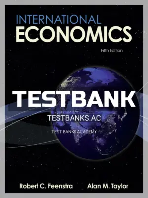 Test Bank for International Economics 5th Edition by Feenstra
