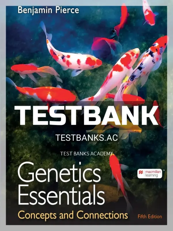 Test Bank for Genetics Essentials 5th Edition by Pierce