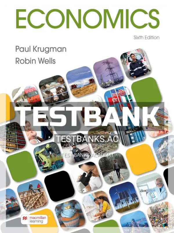 Test Bank for Economics 6th Edition by Krugman