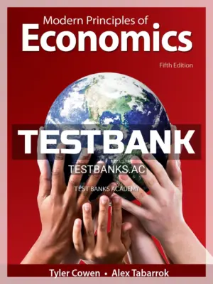 Test Bank for Modern Principles of Economics 5th Edition by Cowen