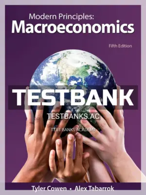 Test Bank for Modern Principles Macroeconomics 5th Edition by Cowen