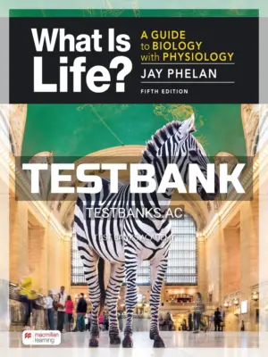 Test Bank for What Is Life Guide to Biology with Physiology 5th Edition by Phelan