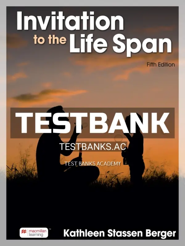 Test Bank for Invitation to the Life Span 5th Edition by Berger