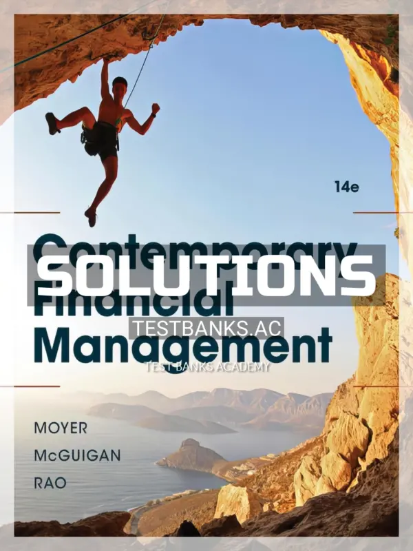 Solutions Manual for Contemporary Financial Management 14th Edition by Moyer