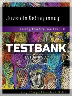 Test Bank for Juvenile Delinquency 13th Edition by Siegel