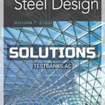 Solutions Manual for Steel Design 6th Edition by Segui