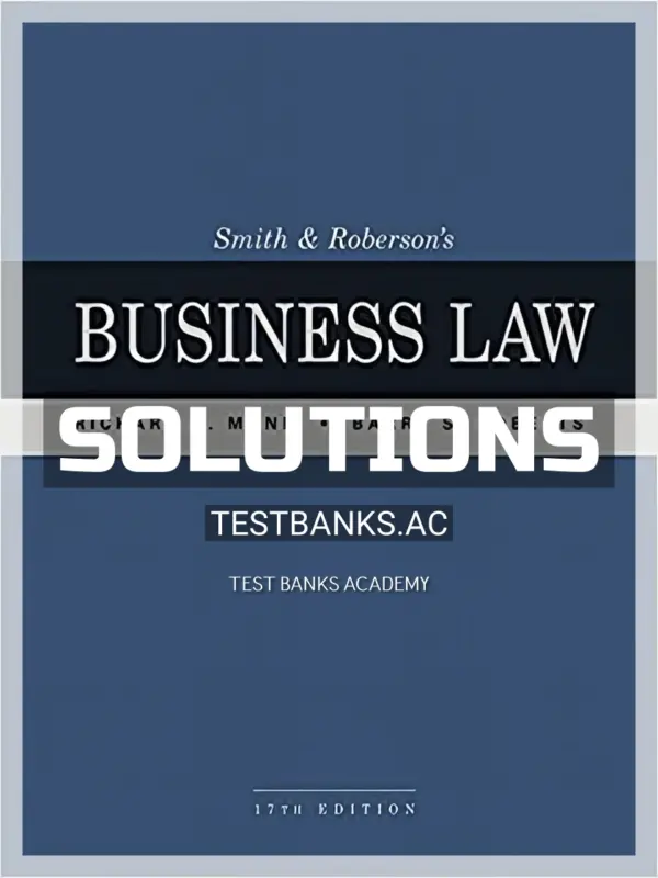 Solutions Manual for Smith and Robersons Business Law 17th Edition by Mann