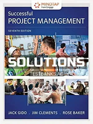 Solutions Manual for Successful Project Management 7th Edition by Gido