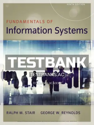 Test Bank for Fundamentals of Information Systems 9th Edition by Stair