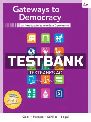 Test Bank for Gateways to Democracy 4th Edition by Geer