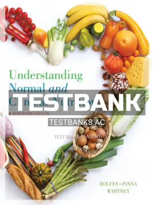 Test Bank for Understanding Normal and Clinical Nutrition 11th Edition by Rolfes
