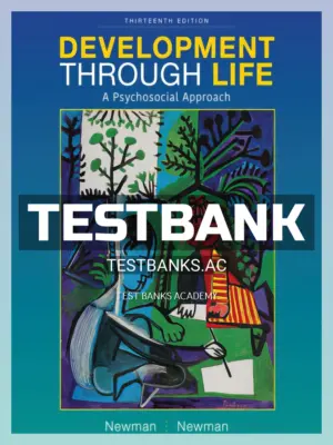 Test Bank for Development Through Life A Psychosocial Approach 13th Edition by Newman