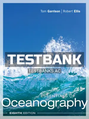Test Bank for Essentials of Oceanography 8th Edition by Garrison
