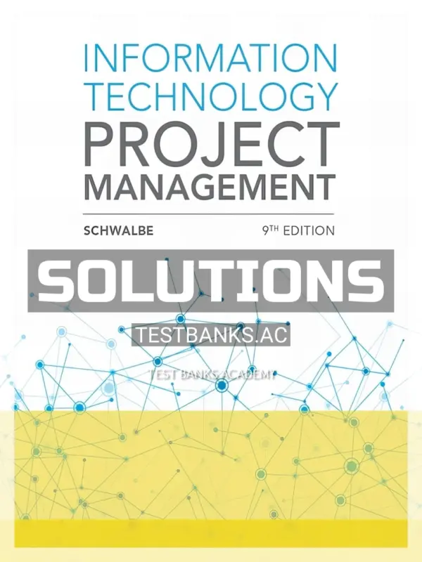 Solutions Manual for Information Technology Project Management 9th Edition by Schwalbe