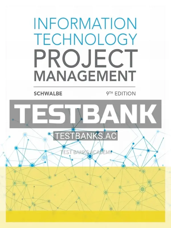 Test Bank for Information Technology Project Management 9th Edition by Schwalbe