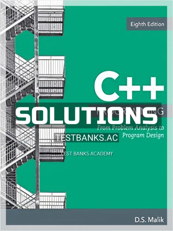 Solutions Manual for C++ Programming From Problem Analysis to Program Design 8th Edition by Malik