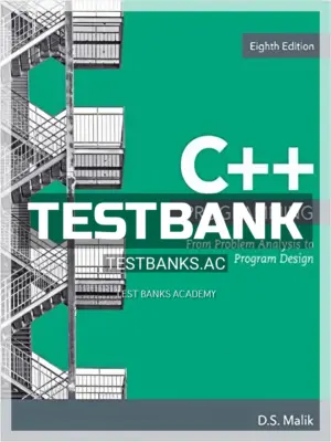 Test Bank for C++ Programming From Problem Analysis to Program Design 8th Edition by Malik