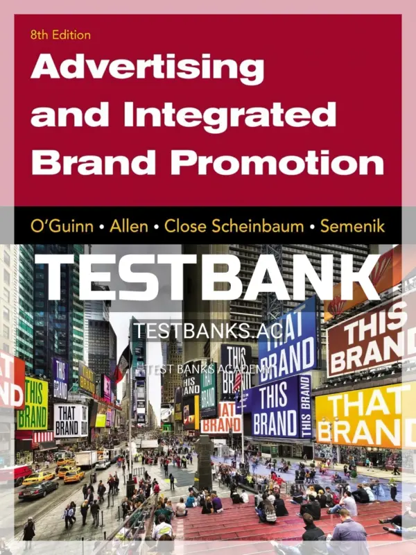 Test Bank for Advertising and Integrated Brand Promotion 8th Edition by OGuinn