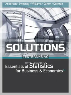 Solutions Manual for Essentials of Statistics for Business and Economics 8th Edition by Anderson